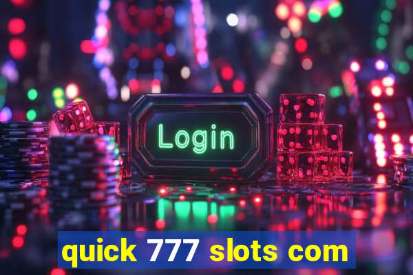 quick 777 slots com